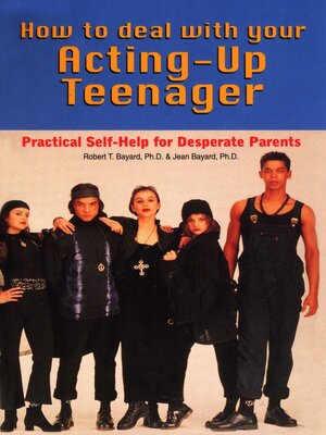 cover image of How to Deal With Your Acting-Up Teenager